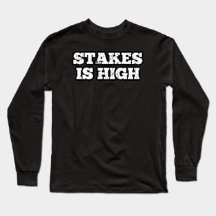 Stakes is High Adult Humor Vintage Long Sleeve T-Shirt